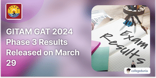 GITAM GAT 2024 Phase 3 Results Released @gat.gitam.edu, Phase 4 Application Form Open; Check Direct Link Here